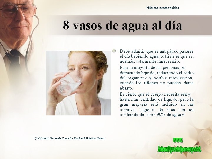 Hábitos cuestionables 8 vasos de agua al día Debe admitir que es antipático pasarse