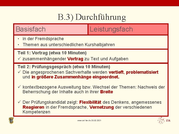 B. 3) Durchführung Basisfach Leistungsfach • in der Fremdsprache • Themen aus unterschiedlichen Kurshalbjahren