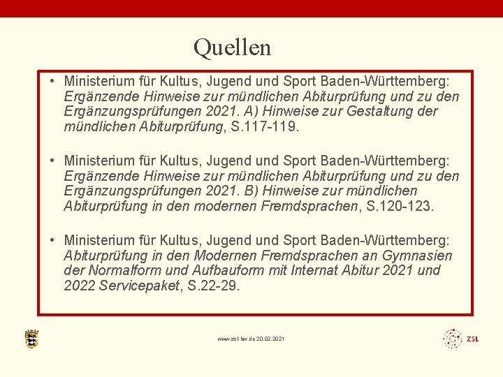 Quellen • Ministerium für Kultus, Jugend und Sport Baden-Württemberg: Ergänzende Hinweise zur mündlichen Abiturprüfung