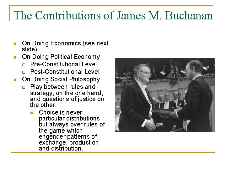 The Contributions of James M. Buchanan n On Doing Economics (see next slide) On