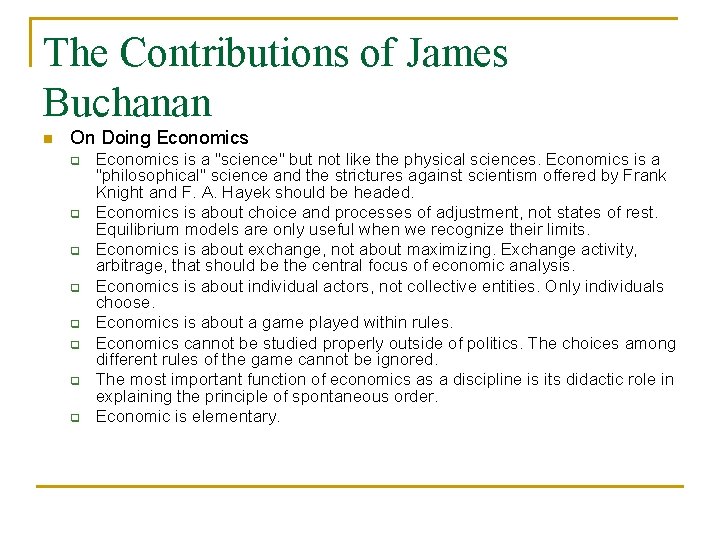 The Contributions of James Buchanan n On Doing Economics q q q q Economics