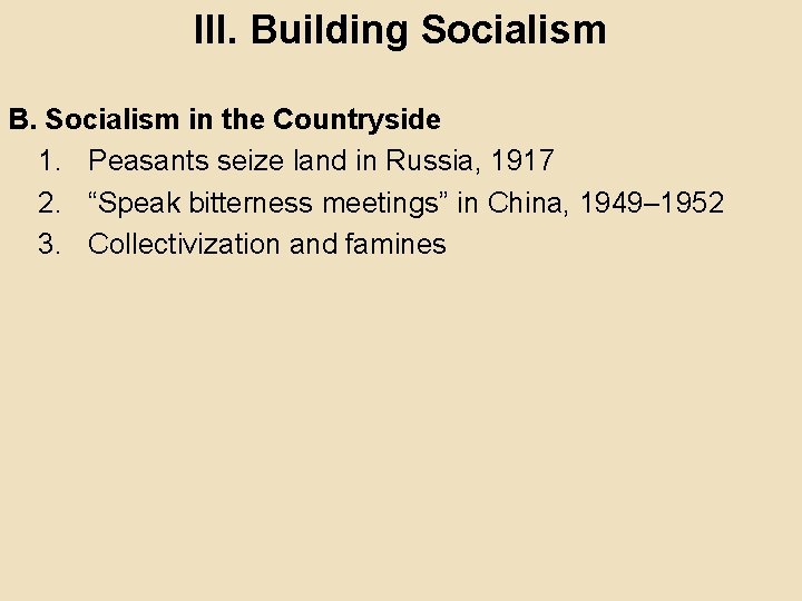 III. Building Socialism B. Socialism in the Countryside 1. Peasants seize land in Russia,