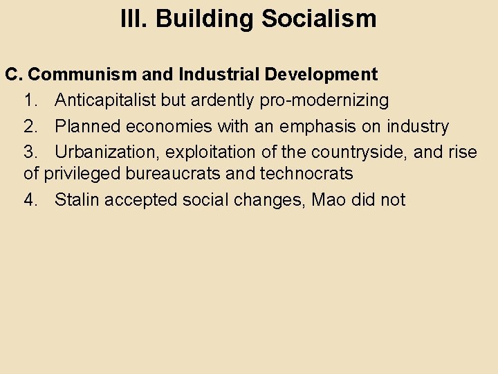 III. Building Socialism C. Communism and Industrial Development 1. Anticapitalist but ardently pro-modernizing 2.