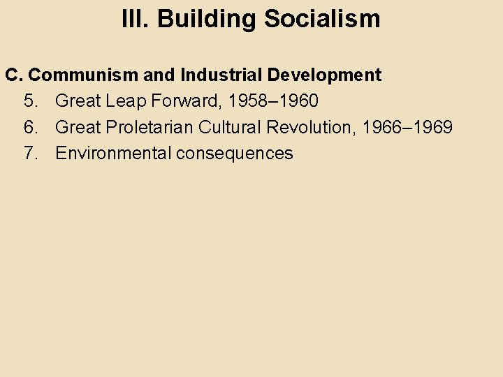 III. Building Socialism C. Communism and Industrial Development 5. Great Leap Forward, 1958– 1960