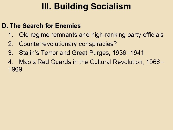 III. Building Socialism D. The Search for Enemies 1. Old regime remnants and high-ranking