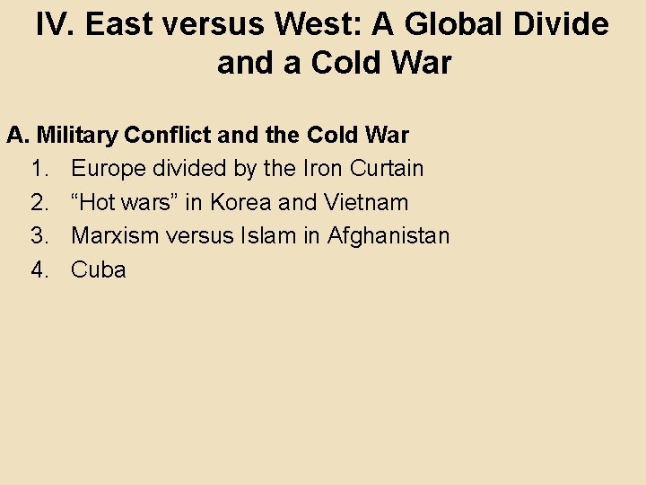 IV. East versus West: A Global Divide and a Cold War A. Military Conflict