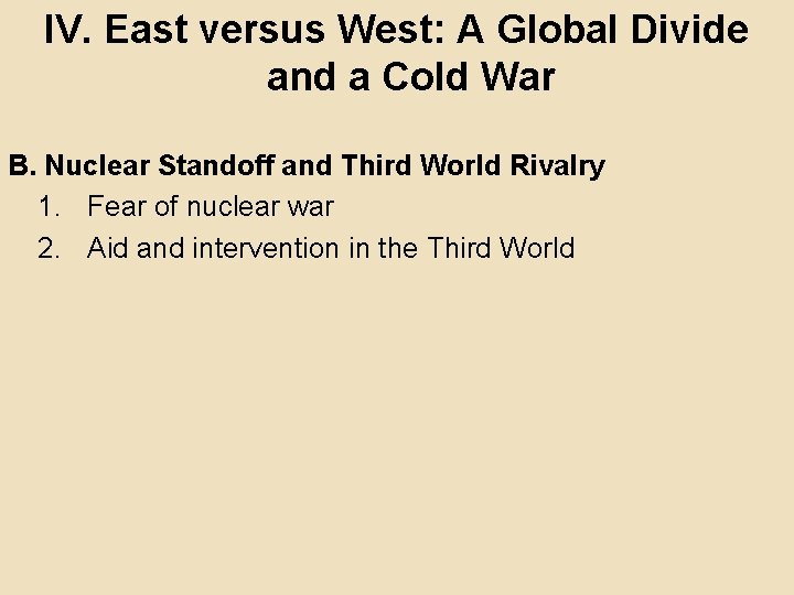 IV. East versus West: A Global Divide and a Cold War B. Nuclear Standoff