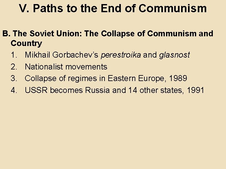 V. Paths to the End of Communism B. The Soviet Union: The Collapse of