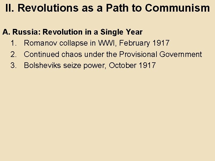 II. Revolutions as a Path to Communism A. Russia: Revolution in a Single Year