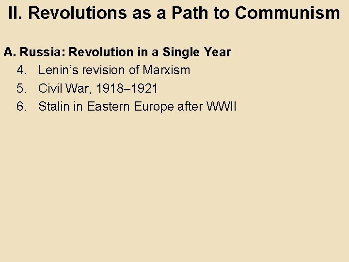 II. Revolutions as a Path to Communism A. Russia: Revolution in a Single Year