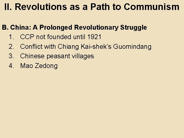 II. Revolutions as a Path to Communism B. China: A Prolonged Revolutionary Struggle 1.