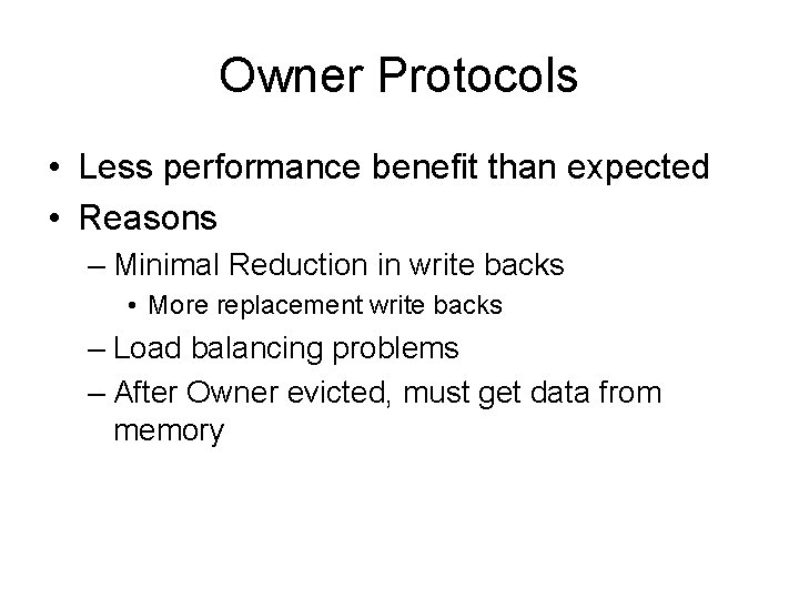 Owner Protocols • Less performance benefit than expected • Reasons – Minimal Reduction in