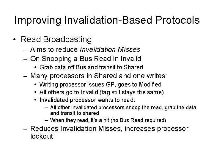 Improving Invalidation-Based Protocols • Read Broadcasting – Aims to reduce Invalidation Misses – On