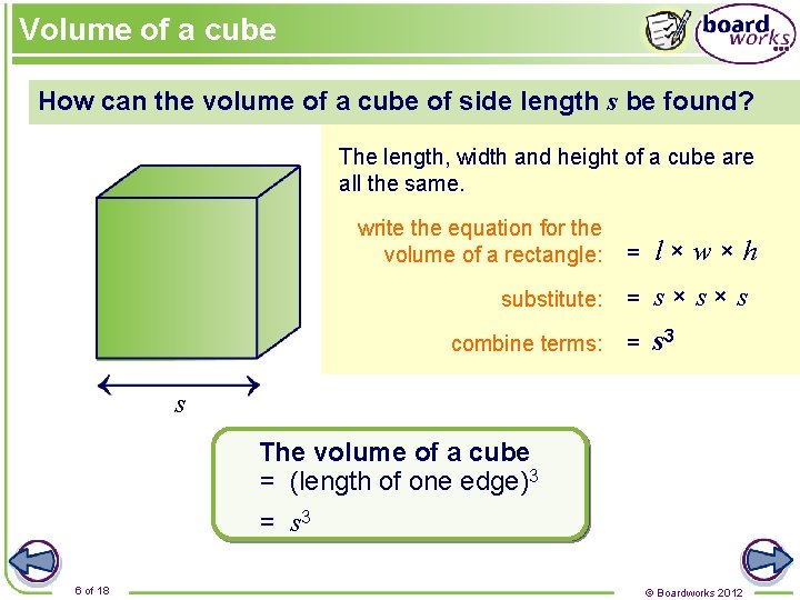 Volume of a cube How can the volume of a cube of side length