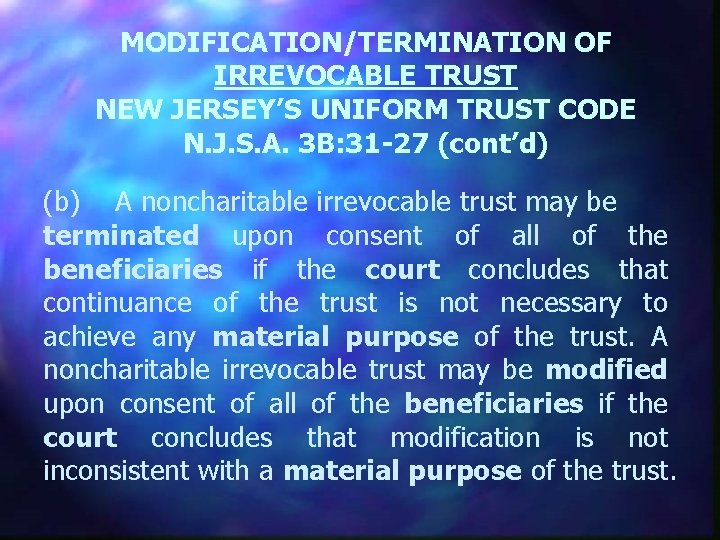 MODIFICATION/TERMINATION OF IRREVOCABLE TRUST NEW JERSEY’S UNIFORM TRUST CODE N. J. S. A. 3