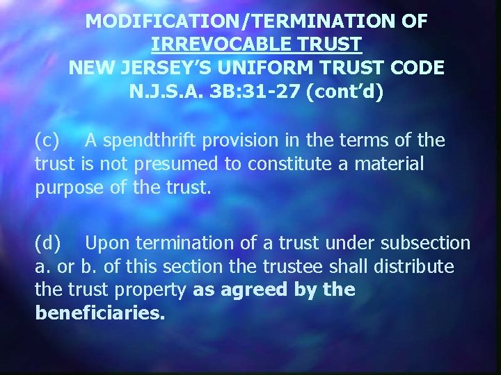 MODIFICATION/TERMINATION OF IRREVOCABLE TRUST NEW JERSEY’S UNIFORM TRUST CODE N. J. S. A. 3