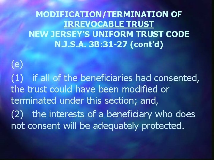 MODIFICATION/TERMINATION OF IRREVOCABLE TRUST NEW JERSEY’S UNIFORM TRUST CODE N. J. S. A. 3
