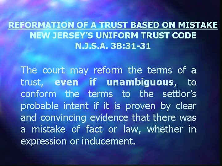 REFORMATION OF A TRUST BASED ON MISTAKE NEW JERSEY’S UNIFORM TRUST CODE N. J.