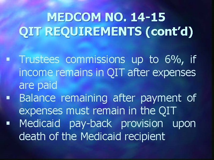 MEDCOM NO. 14 -15 QIT REQUIREMENTS (cont’d) § Trustees commissions up to 6%, if