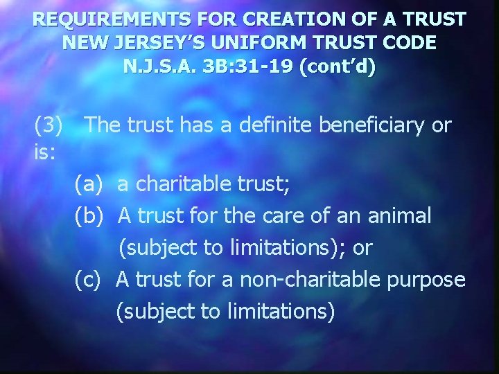 REQUIREMENTS FOR CREATION OF A TRUST NEW JERSEY’S UNIFORM TRUST CODE N. J. S.
