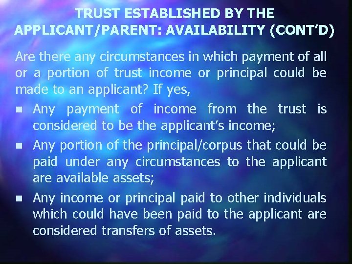 TRUST ESTABLISHED BY THE APPLICANT/PARENT: AVAILABILITY (CONT’D) Are there any circumstances in which payment