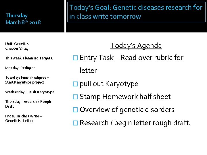 Thursday March 8 th 2018 Today’s Goal: Genetic diseases research for in class write