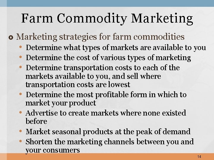 Farm Commodity Marketing strategies for farm commodities • Determine what types of markets are