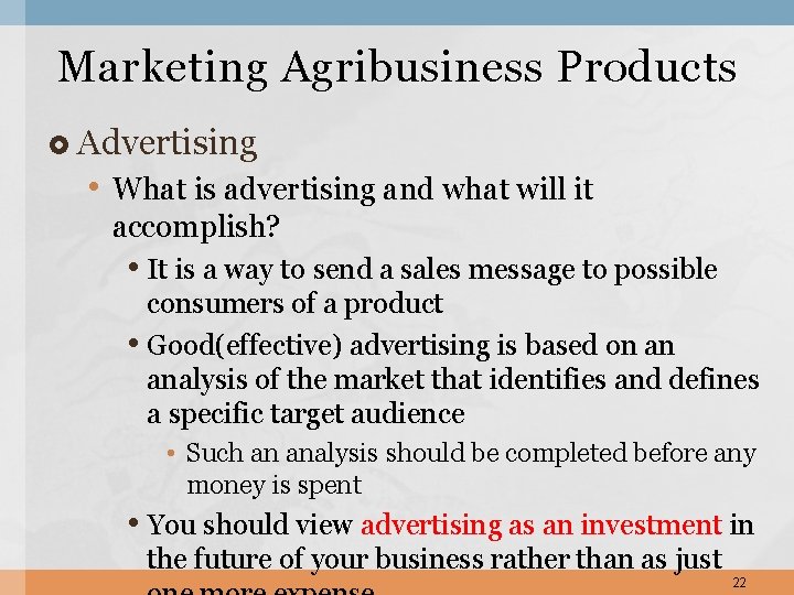 Marketing Agribusiness Products Advertising • What is advertising and what will it accomplish? •