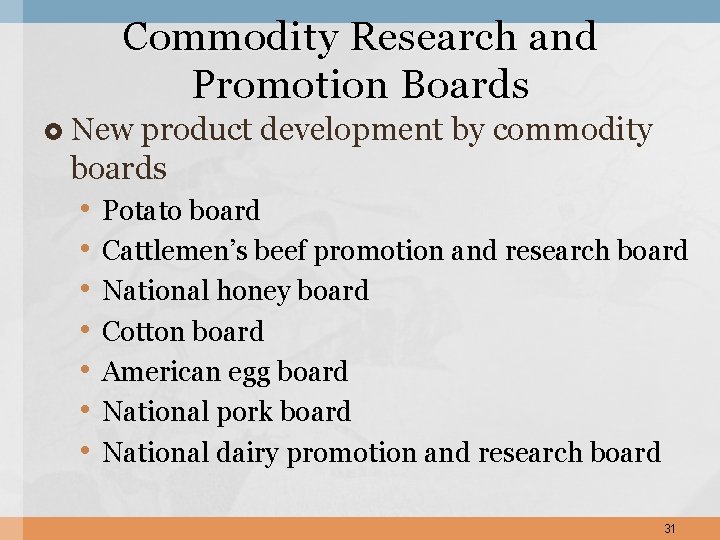 Commodity Research and Promotion Boards New product development by commodity boards • • Potato