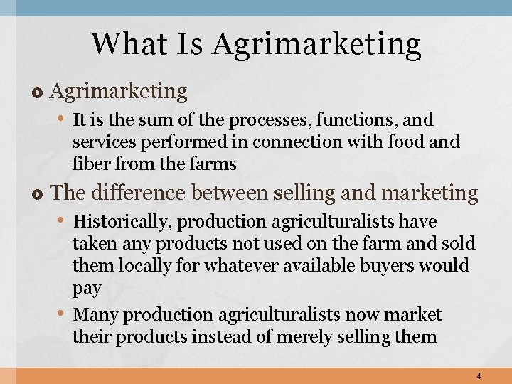 What Is Agrimarketing • It is the sum of the processes, functions, and services