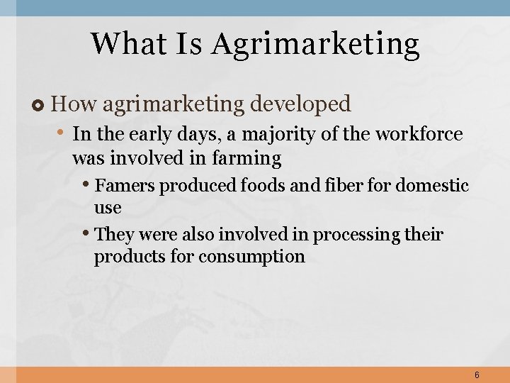 What Is Agrimarketing How agrimarketing developed • In the early days, a majority of
