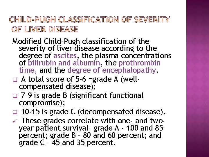 Modified Child-Pugh classification of the severity of liver disease according to the degree of