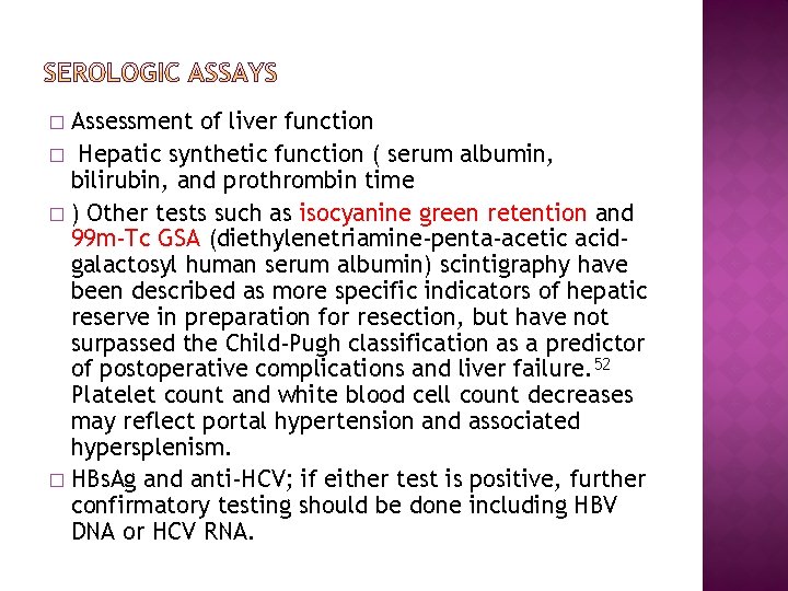 Assessment of liver function � Hepatic synthetic function ( serum albumin, bilirubin, and prothrombin