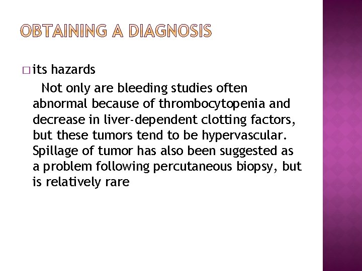 � its hazards Not only are bleeding studies often abnormal because of thrombocytopenia and