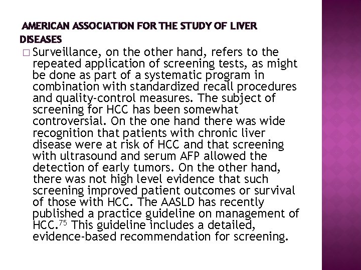 AMERICAN ASSOCIATION FOR THE STUDY OF LIVER DISEASES � Surveillance, on the other hand,