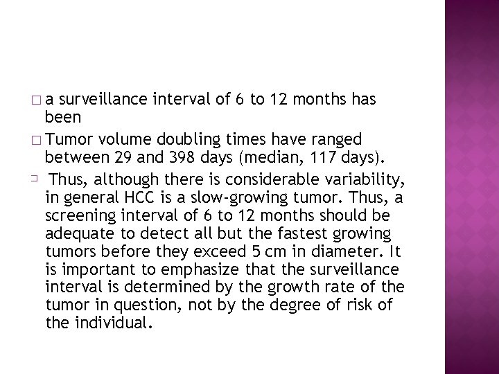 �a surveillance interval of 6 to 12 months has been � Tumor volume doubling