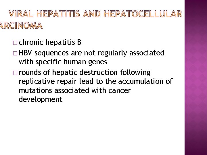 � chronic hepatitis B � HBV sequences are not regularly associated with specific human