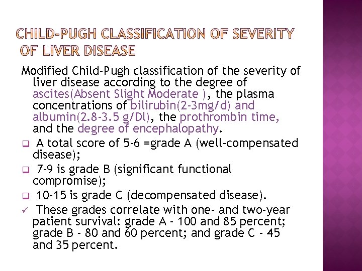 Modified Child-Pugh classification of the severity of liver disease according to the degree of