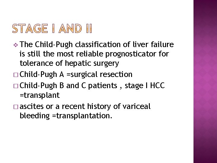 v The Child-Pugh classification of liver failure is still the most reliable prognosticator for