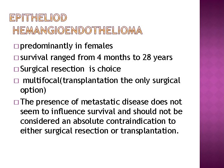 � predominantly in females � survival ranged from 4 months to 28 years �