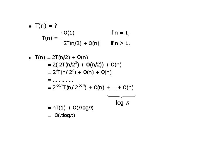 n T(n) = ? T(n) = n O(1) if n = 1, 2 T(n/2)