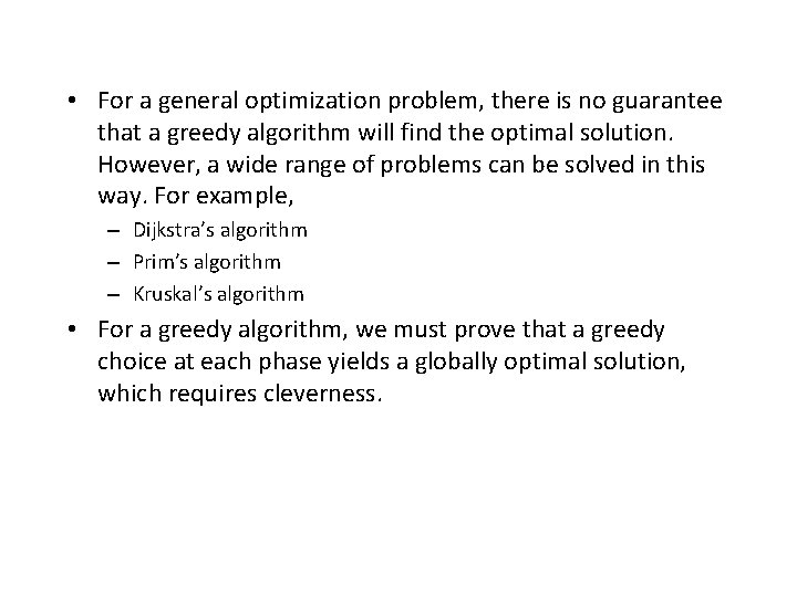 • For a general optimization problem, there is no guarantee that a greedy • For a general optimization problem, there is no guarantee that a greedy