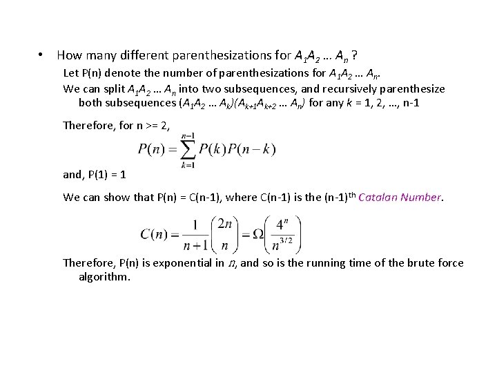 • How many different parenthesizations for A 1 A 2 … An ? • How many different parenthesizations for A 1 A 2 … An ?