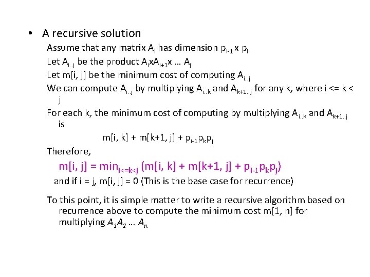  • A recursive solution Assume that any matrix Ai has dimension pi-1 x