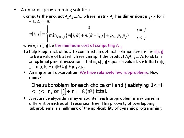  • A dynamic programming solution Compute the product A 1 A 2 …An,