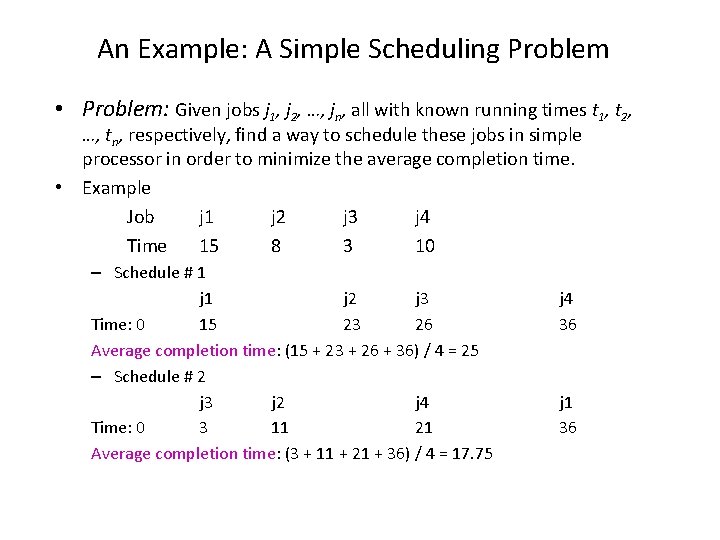 An Example: A Simple Scheduling Problem • Problem: Given jobs j 1, j 2, An Example: A Simple Scheduling Problem • Problem: Given jobs j 1, j 2,