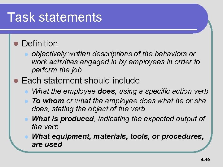 Task statements l Definition l l objectively written descriptions of the behaviors or work