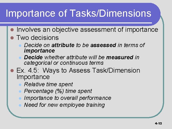 Importance of Tasks/Dimensions l l Involves an objective assessment of importance Two decisions l
