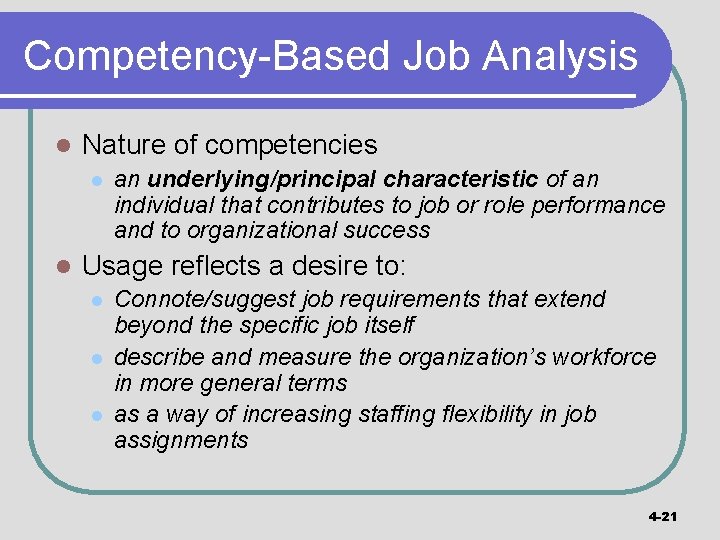Competency-Based Job Analysis l Nature of competencies l l an underlying/principal characteristic of an