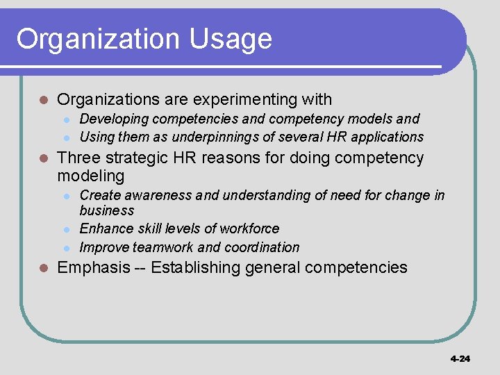 Organization Usage l Organizations are experimenting with l l l Three strategic HR reasons
